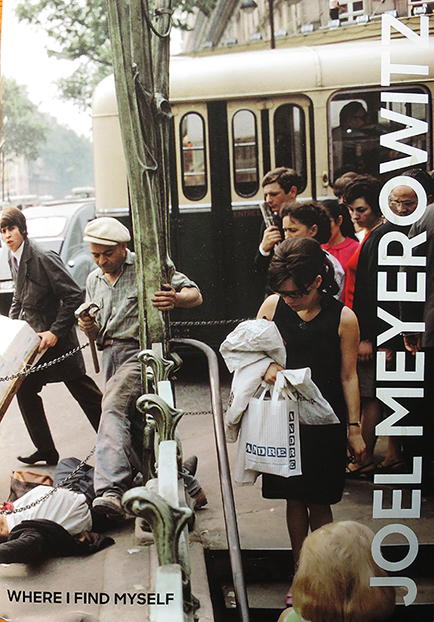 WHERE I FIND MYSELF - Joel Meyerowitz, photography