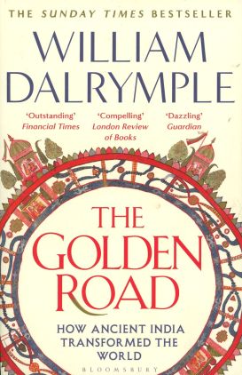 The Golden Road by William Dalrymple (2024)