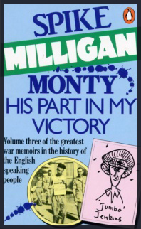 Monty: His Part In My Vistory by Spike Milligan